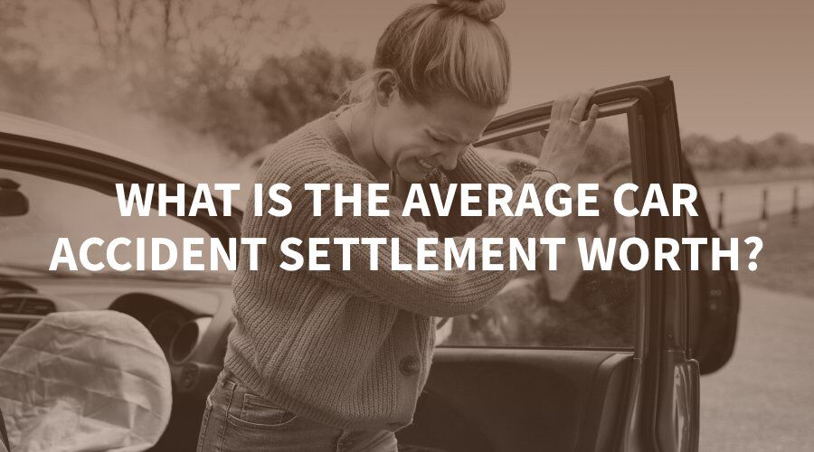 What is the Average Car Accident Settlement Worth?